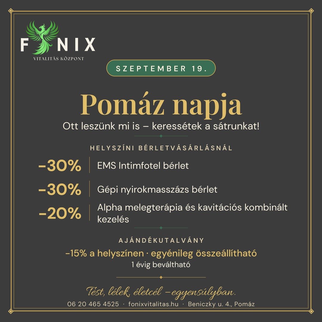 Pomáz napja, szeptember 19. – ott leszünk mi is, keressétek a sátrunkat! Helyszíni bérletvásárlásnál: EMS Intimfotel bérlet −30%, gépi nyirokmasszázs bérlet −30%, Alpha melegterápia és kavitációs kombinált kezelés −20%. Ajándékutalvány a helyszínen −15%, egyénileg összeállítható, 1 évig beváltható.